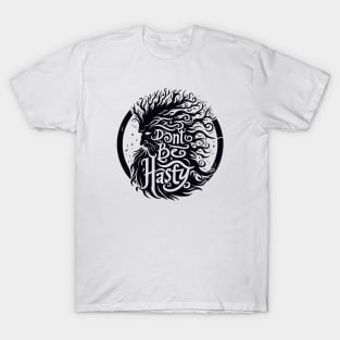 Don't Be Hasty - Ent Typography - Fantasy T-Shirt